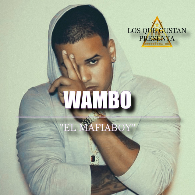 Los Que Gustan Presenta: Wambo El Mafiaboy cover art