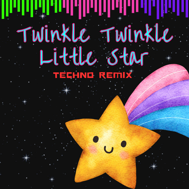 Twinkle Twinkle Little Star - Techno Remix - song and lyrics by