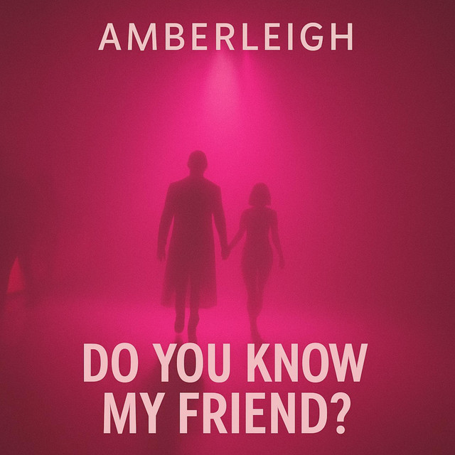 Do You Know My Friend?