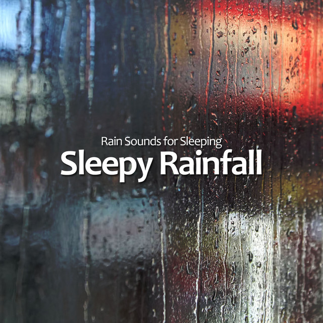 Sleepy Rainfall - Album by Rain Sounds for Sleeping | Spotify