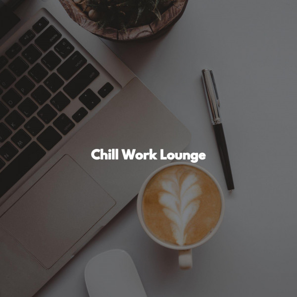 Chill Work Lounge cover art