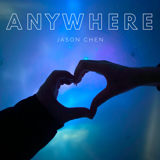 Anywhere - EP by Jason Chen | Spotify