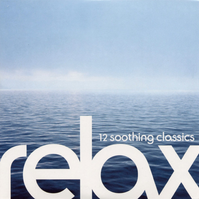 Relax: 12 Soothing Classics - Compilation by Various Artists | Spotify