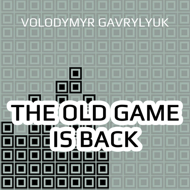 Обкладинка: The Old Game Is Back — Volodymyr Gavrylyuk