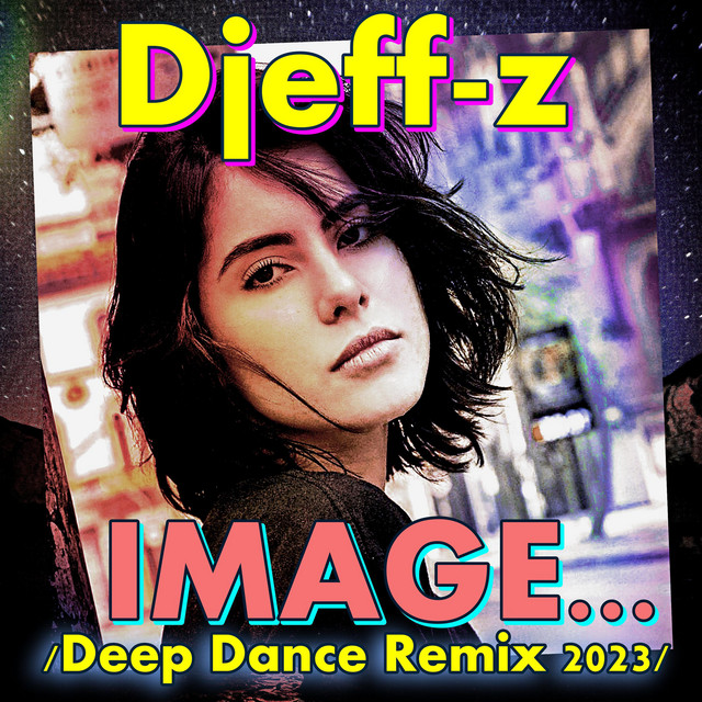Обкладинка: Image... - Deep Dance Remix 2023 — Djeff-Z