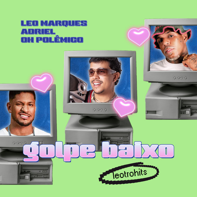 Leo Marques, Oh Polêmico & Adriel - Golpe Baixo (Leotrohits)