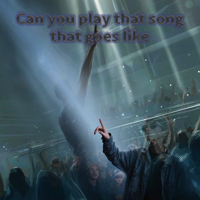 Can You Play That Song That Goes Like cover art