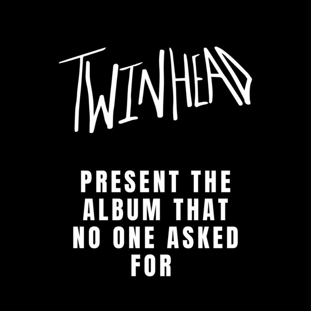 Twinhead present the album that no one asked for cover art
