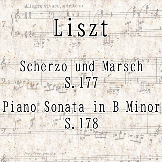 Scherzo and March / Piano Sonata in B Minor