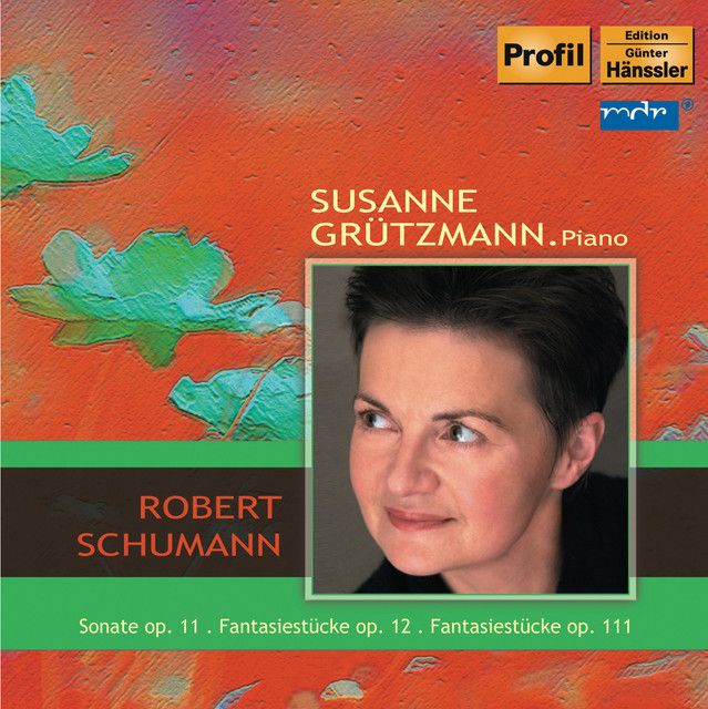 Schumann: Piano Sonata No. 1 - Fantasiestücke, Op. 12 - 3 Fantasiestücke, Op. 111