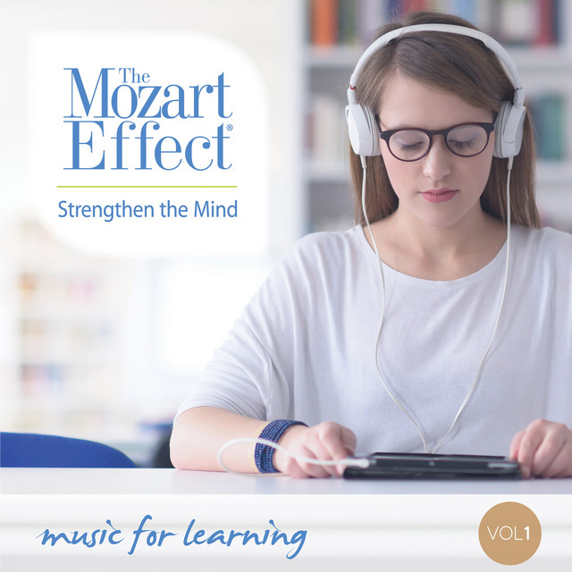 The Mozart Effect Volume 1: Strengthen the Mind - Music for Intelligence and Learning cover art