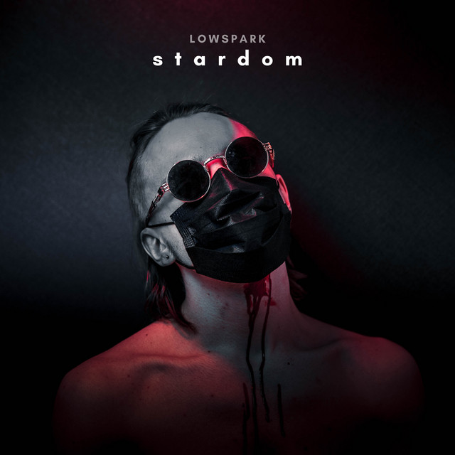 stardom - Album by LOWSPARK | Spotify