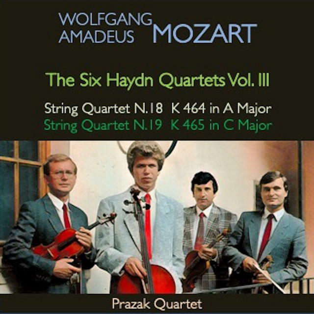 Mozart: The Six Haydn Quartets, Vol. III: String Quartet No. 18 in A Major, K.464 - String Quartet No. 19 in C Major, K.465