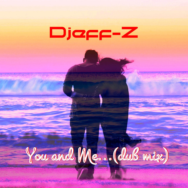 Cover art: You and Me... - Dub mix — Djeff-Z