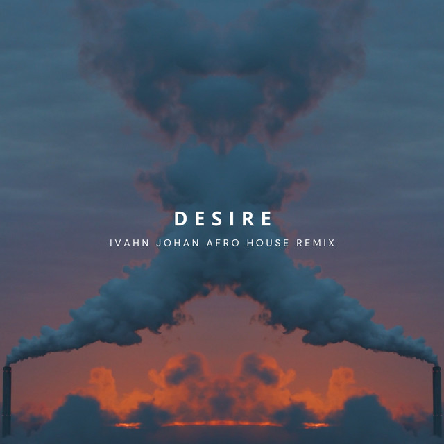 Desire (Afro House Remix)