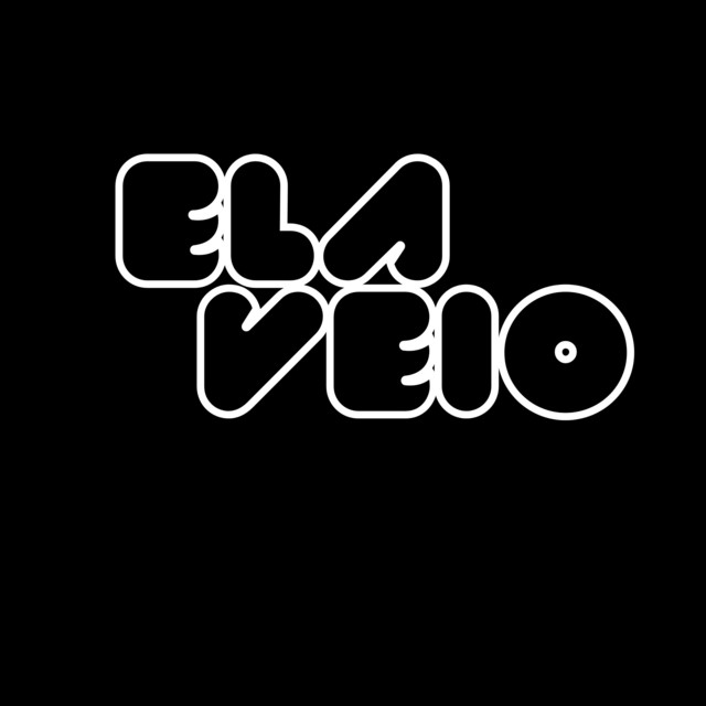 Ela Veio
