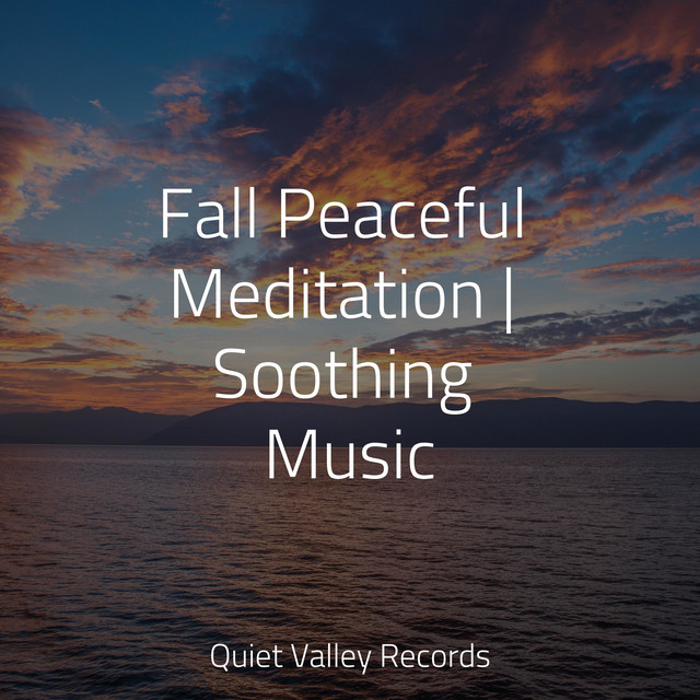Fall Peaceful Meditation | Soothing Music - Album by Deep Sleep | Spotify