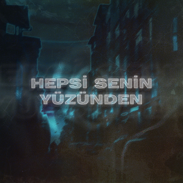Hepsi Senin Yüzünden cover