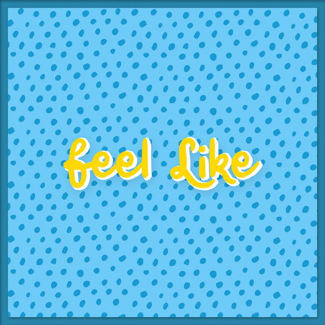 Feel Like