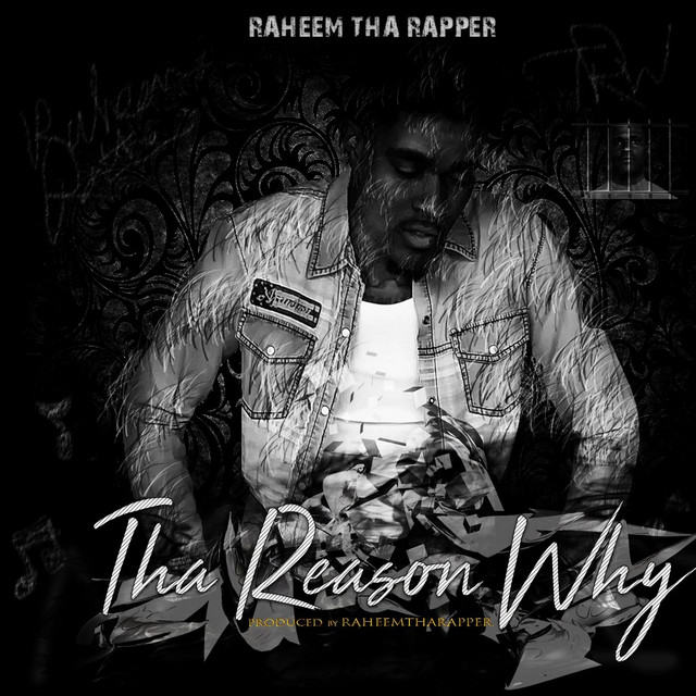 Tha Reason Why - Album by Raheem tha Rapper | Spotify