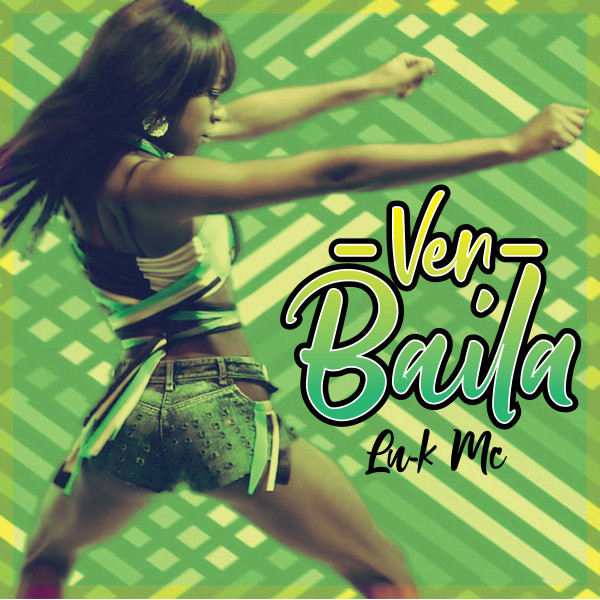 Lu-k Mc – Ven Baila