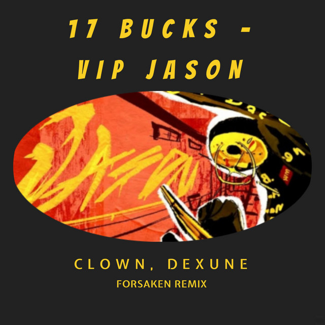 BPM and key for 17 Bucks - VIP Jason (Forsaken Dexune, Clown) by ...