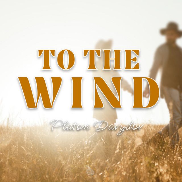 Обкладинка: To the wind — Platon Davydov