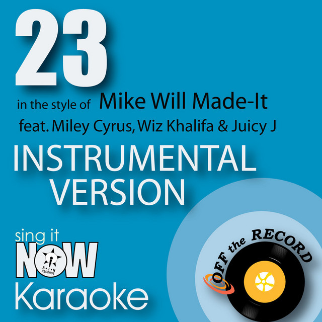 23 (In the Style of Mike Will Made-It feat. Miley Cyrus, Wiz Khalifa & Juicy J) [Instrumental Karaoke Version] album image