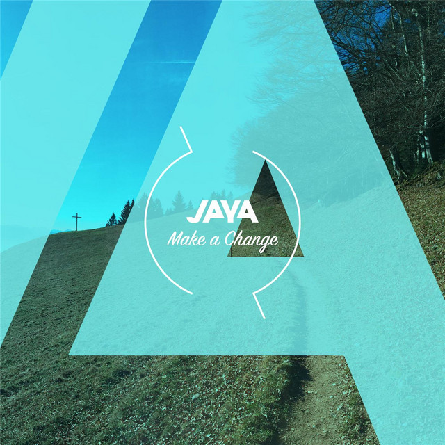 Make a Change - Single by JAYA | Spotify