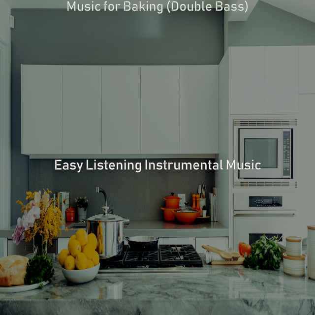 Music for Baking (Double Bass) - Album by Easy Listening Instrumental ...