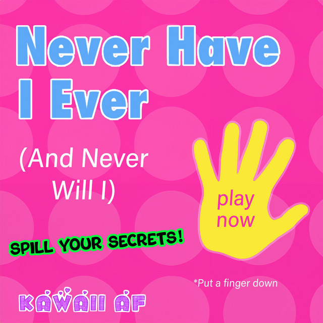 Never Have I Ever (And Never Will I) album image
