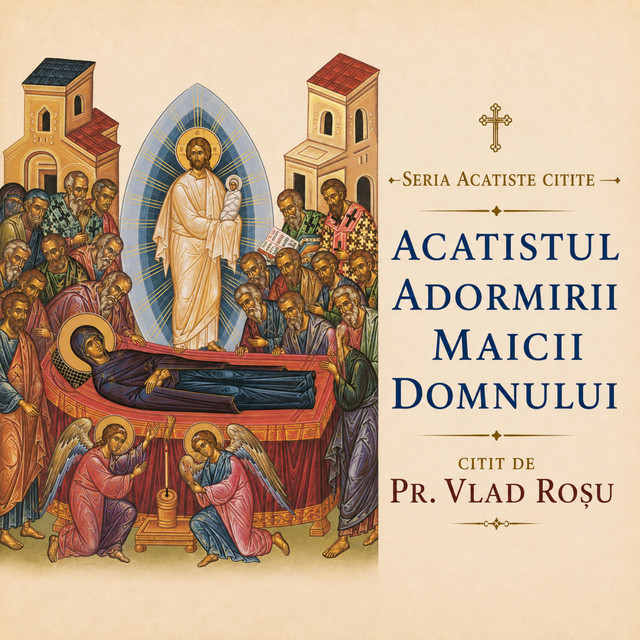 Citit: Acatistul Adormirii Maicii Domnului album image