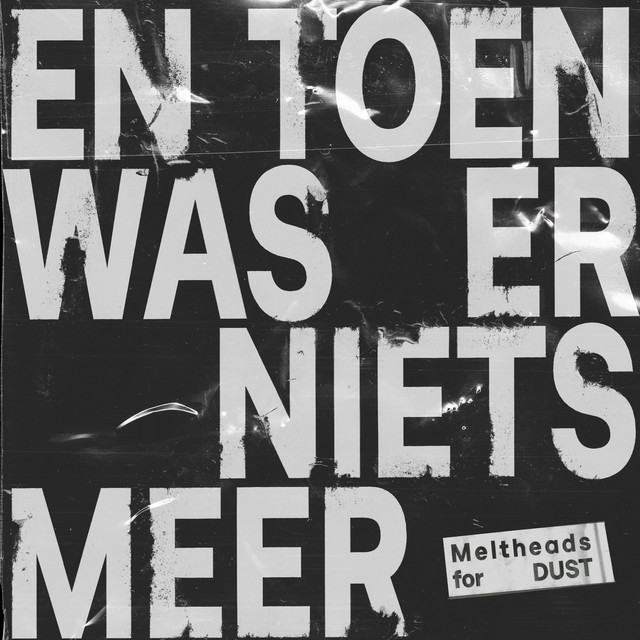 Meltheads &ndash; En Toen Was Er Niets Meer
