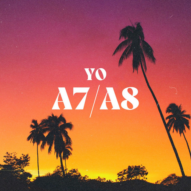 A7/A8 - Single by YO | Spotify