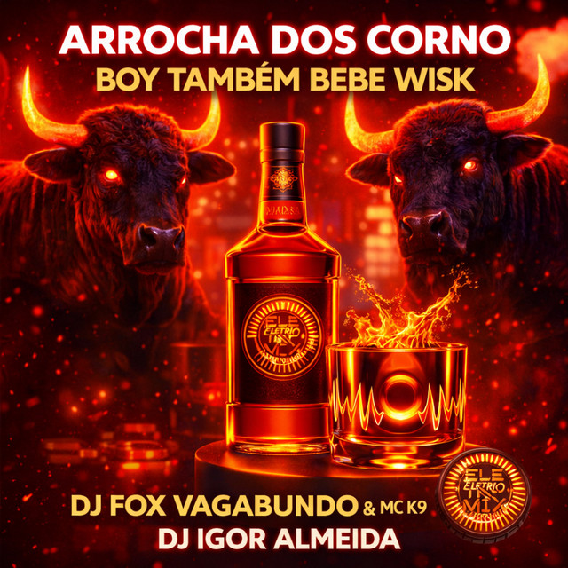ARROCHA DOS CORNO BOI TAMBEM BEBE WISK