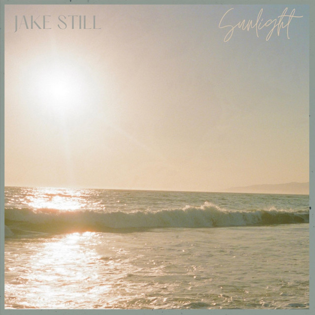 Sunlight - song and lyrics by Jake Still | Spotify