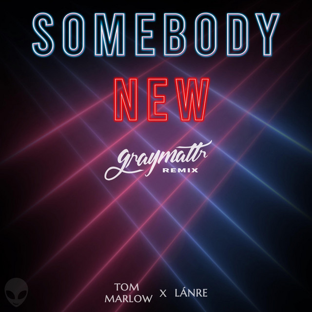 Somebody New - graymattr Remix