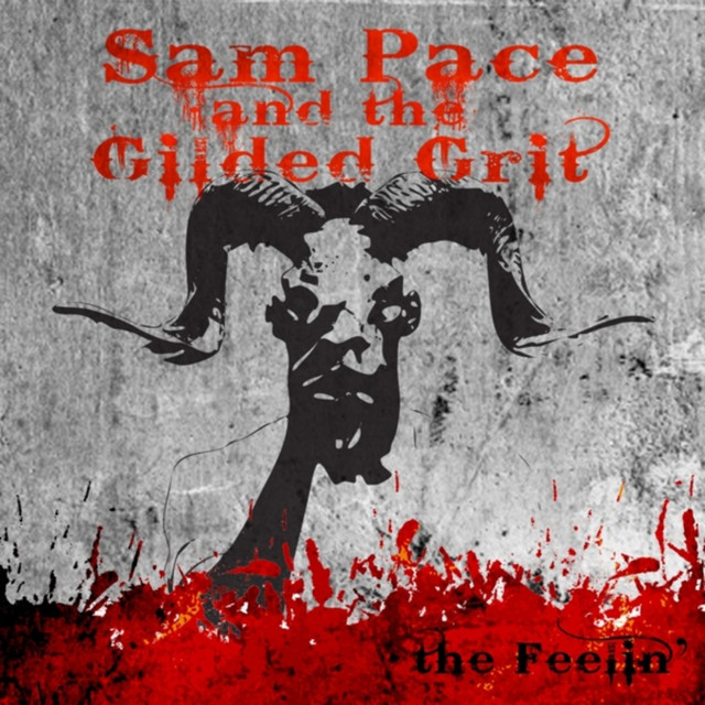 The Feelin' - Album by Sam Pace and The Gilded Grit | Spotify