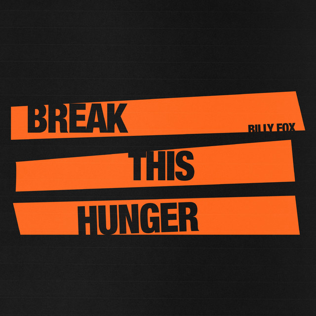 Break This Hunger - Single by Billy Fox | Spotify