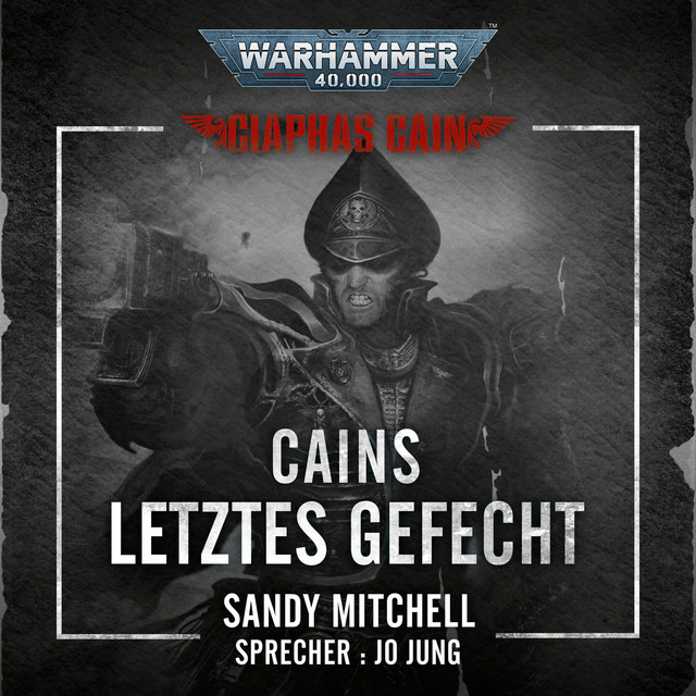 Cains letztes Gefecht [Warhammer 40.000: Ciaphas Cain 6 (Ungekürzt)] cover art