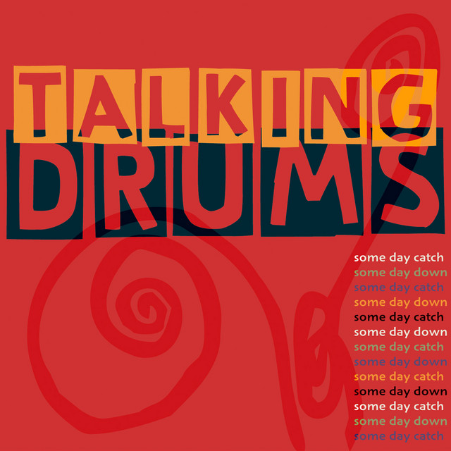Talking Drums: Some Day Catch Some Day Down cover art