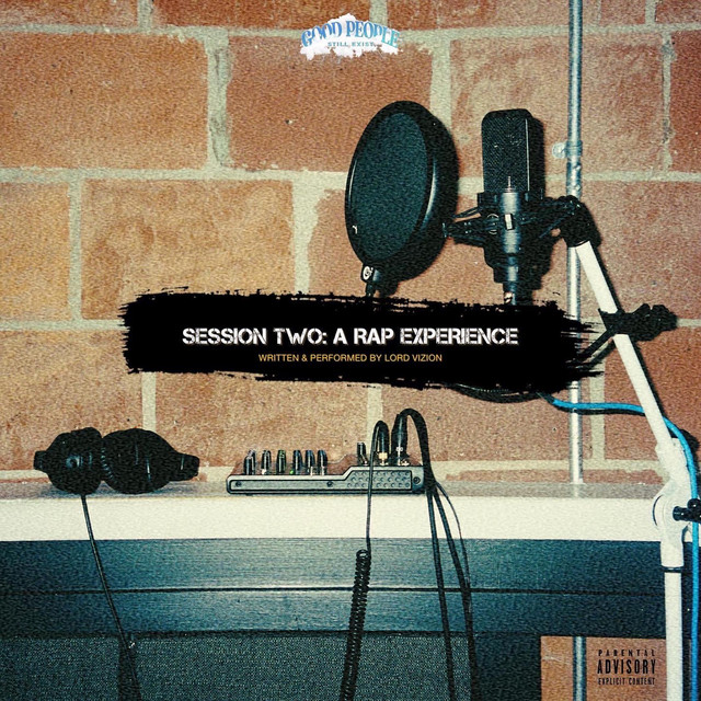 Session Two: A Rap Experience - EP by Lord Vizion | Spotify