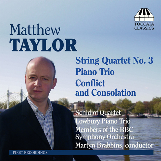 Taylor: Piano Trio / String Quartet / Conflict and Consolation