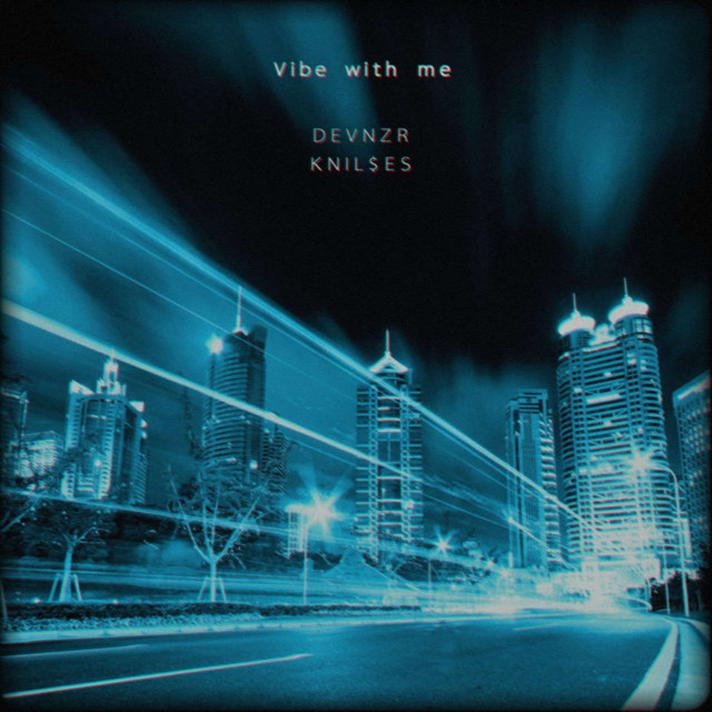 Vibe with me - Single by DEVNZR | Spotify