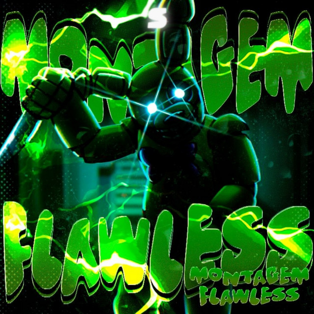 Montagem Flawless - Super Slowed