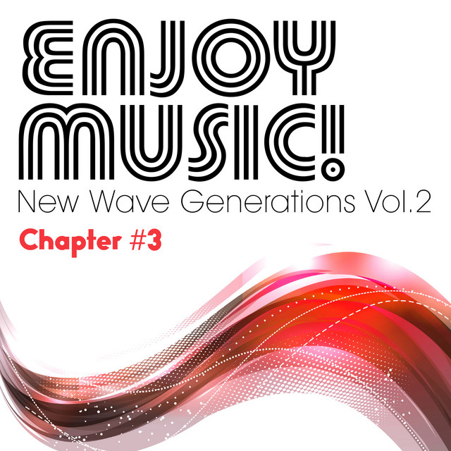 Enjoy Music New Wave Generations Vol.2 Chapter #3 - EP by Various
