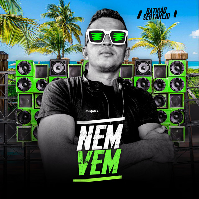 Nem Vem (Batidão Sertanejo)
