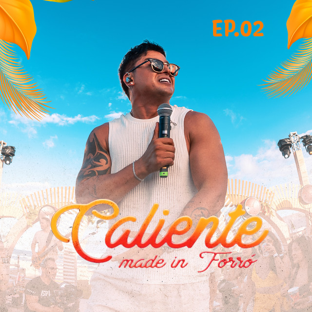Caliente (Made In Forró), Ep. 02 [Ao Vivo] cover art