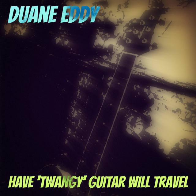 Have 'Twangy' Guitar Will Travel cover art