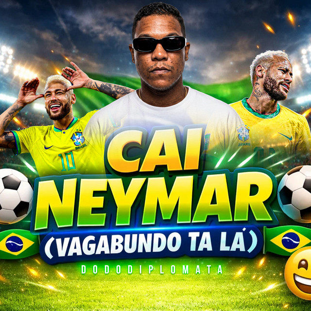 Cai Neymar, Vagabundo Tá Lá